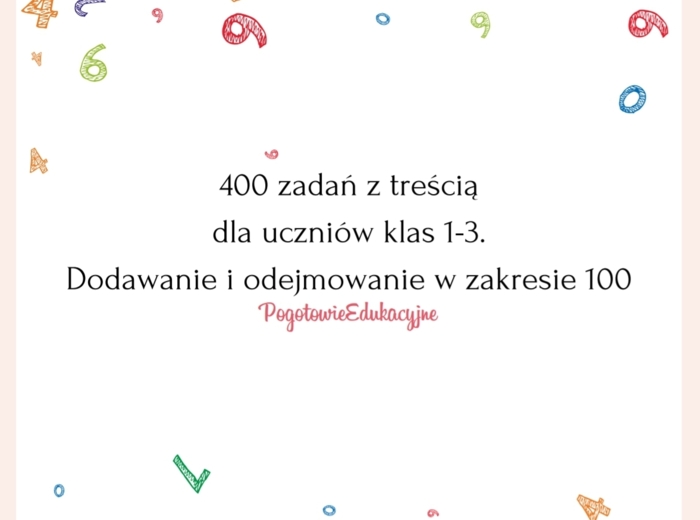 400 zadań tekstowych na dodawanie i odejmowanie w zakresie 100