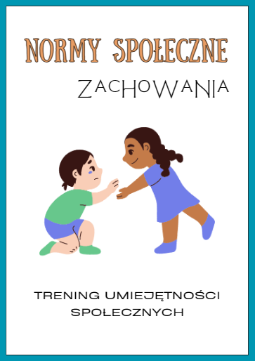 TRENING UMIEJĘTNOŚCI SPOŁECZNYCH TUS NORMY SPOŁECZNE ZACHOWANIA