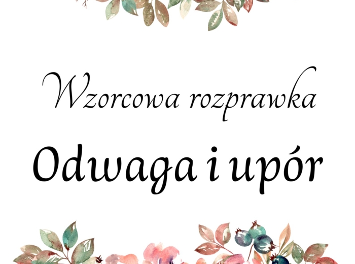 Wzorcowa rozprawka - hit! Czy odwaga i upór pomagają w osiągnięciu życiowego celu?
