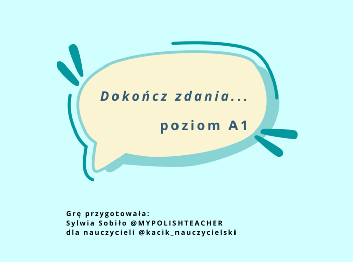 Dokończ zdania... Poziom A1 - język polski jako obcy