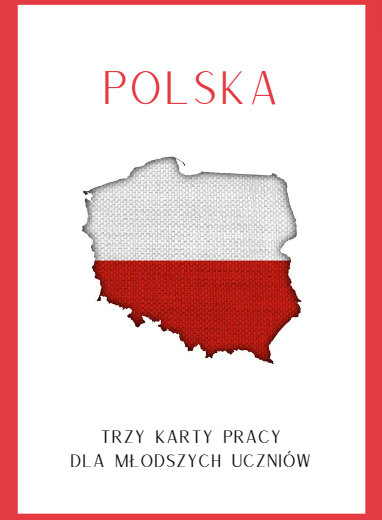 POLSKA KARTY PRACY DLA MŁODSZYCH UCZNIÓW KONSTYTUCJA 3 MAJA ŚWIĘTO FLAGI MAJ