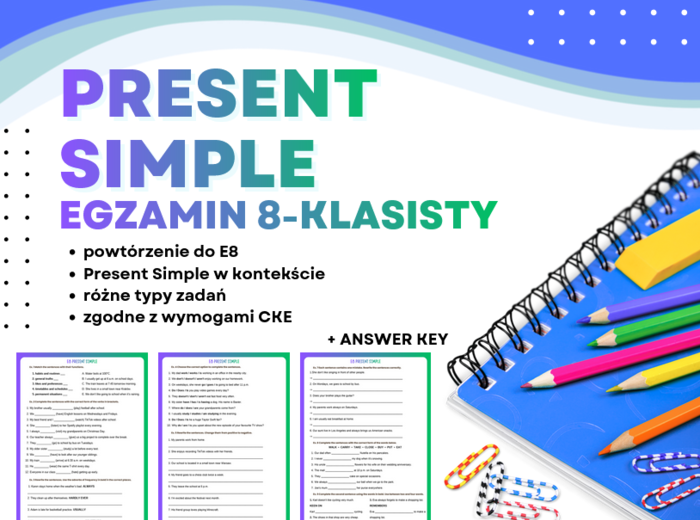 PRESENT SIMPLE – Egzamin Ósmoklasisty (E8) + answer key | ESL A2+ / B1 | Zadania przygotowujące do egzaminu 8-klasisty z języka angielskiego