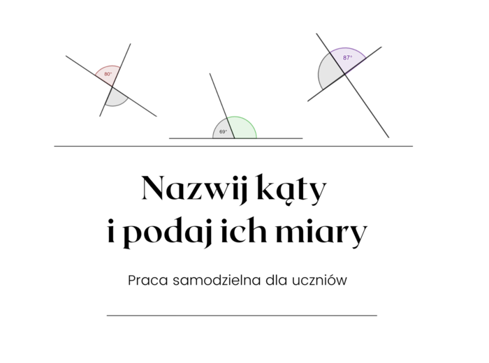 Nazwij kąty i podaj ich miary. Klasa 6, 7 i nie tylko :-)
