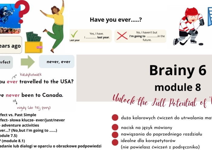 Brainy 6, unit 8, materiały rozszerzające podręcznik, Present Perfect vs. Past Simple, A1, Have you ever....?