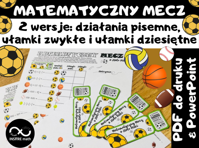 Matematyczny Mecz (działania pisemne lub ułamki zwykłe i dziesiętne). Wyzwanie matematyczne na Dzień Chłopaka, Dzień Sportu.