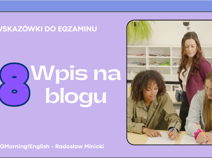 Egzamin 8 klasisty - wpis na blog. Prezentacja.