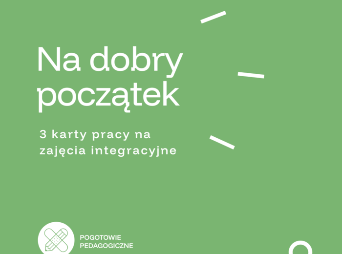 Na dobry początek- karty pracy (integracja, klasa 4-8)