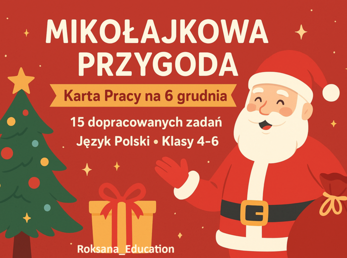 🎅✨Mikołajkowa Przygoda – Karta Pracy na 6 grudnia (15 dopracowanych zadań) • Język Polski • Klasy 4–6🎅✨