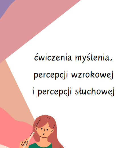 Ćwiczenia myślenia, percepcji wzrokowej i percepcji słuchowej