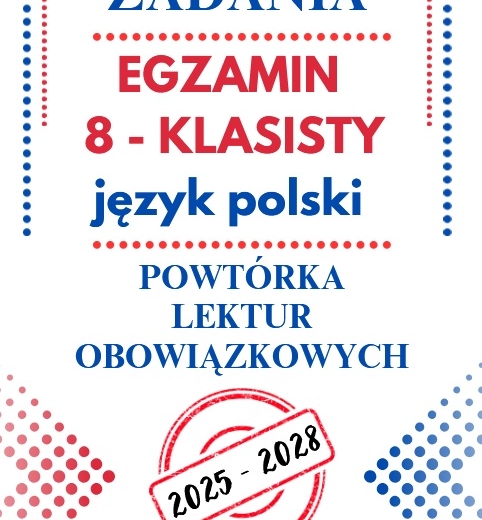Powtórka lektur obowiązkowych EGZAMIN 8-KLASISTY 2025-2028 -klucz odpowiedzi