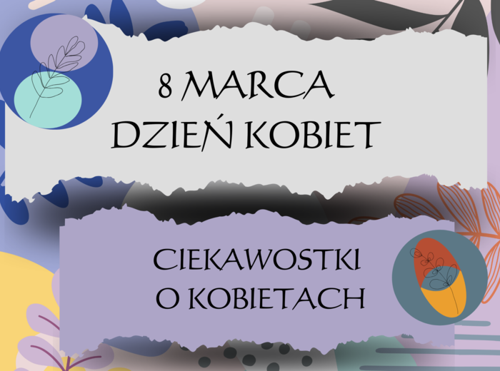 Gazetka tematyczna - Dzień Kobiet. Ciekawostki o kobietach.