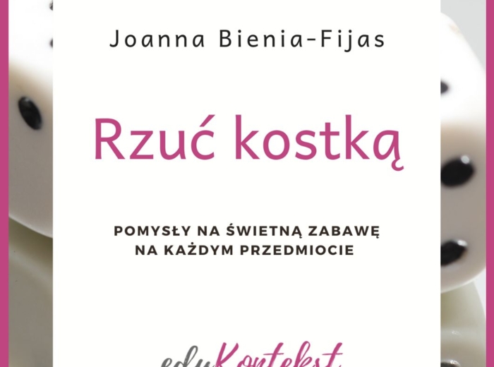 Rzuć kostką. Pomysły na świetną zabawę na każdym przedmiocie - e-book