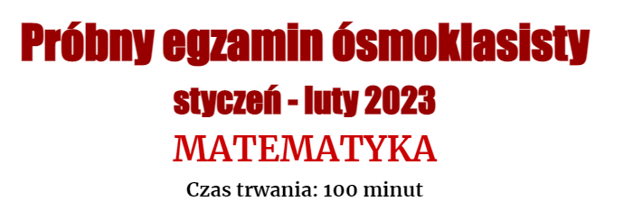 Próbny egzamin ósmoklasisty – MATEMATYKA