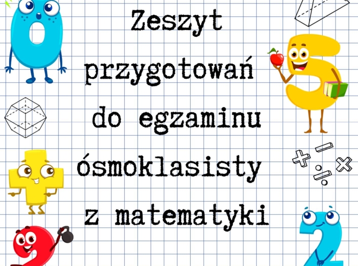 Zeszyt przygotowań do E8 z matematyki - CAŁOŚĆ! - 21 zestawów -