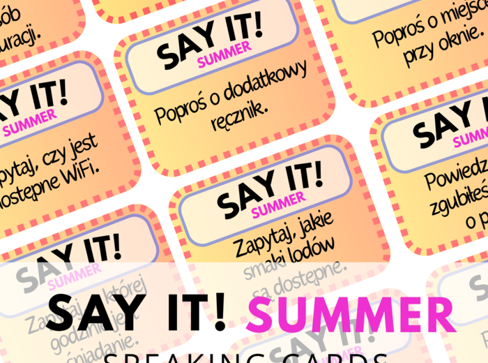 SAY IT! - SUMMER – 80 speaking cards – karty do speakingu - lato - wakacje - wakacyjny speaking - mówienie –angielski