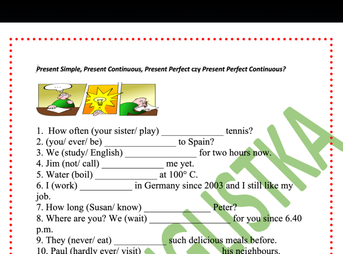 Present Simple, Present Continuous, Present Perfect, Present Perfect Continuous- trening przed maturą