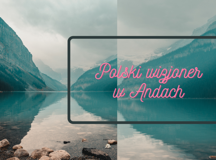 "Polski wizjoner w Andach", sylwetka Ernesta Malinowskiego