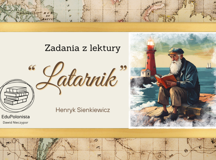 Zadania do lektury "Latarnik" Henryka Sienkiewicza