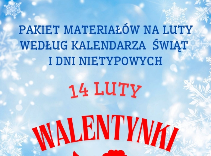 PAKIET MATERIAŁÓW NA LUTY WEDŁUG KALENDARZA ŚWIĄT I DNI NIETYPOWYCH.