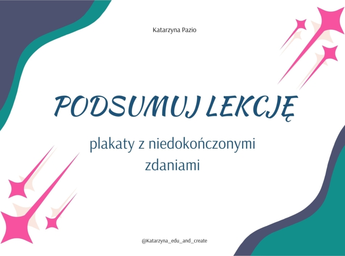 Podsumuj lekcję - plakaty z niedokończonymi zdaniami