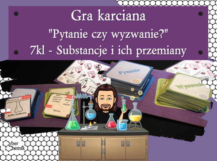 Klasa 7 i 8. Chemia. Gra karciana - "Pytanie czy wyzwanie?"