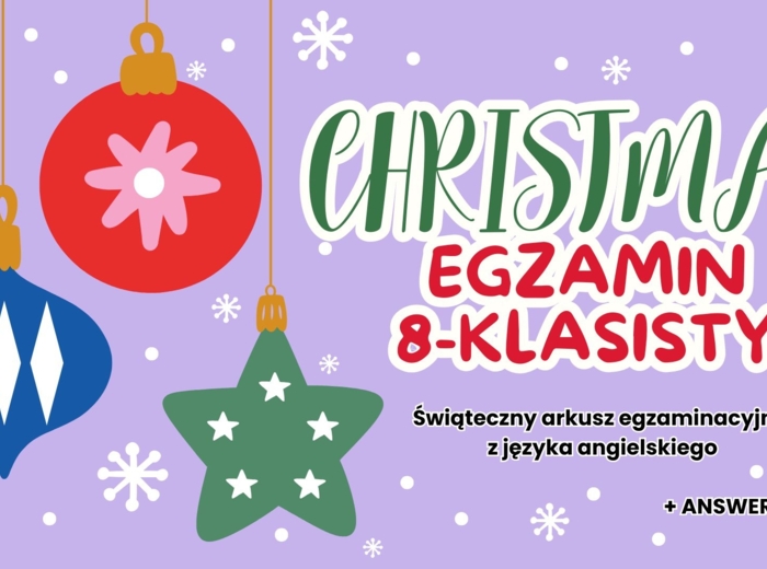 Egzamin 8-klasisty – CHRISTMAS LESSON | Zestaw zadań egzaminacyjnych do e8: reakcje, dialogi, czytanie, tłumaczenia, e-mail + klucz odpowiedzi! (Poziom A2-B1)