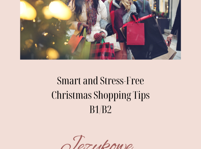 Gotowa lekcja_Smart and Stress-Free Christmas Shopping Tips. B1/B2