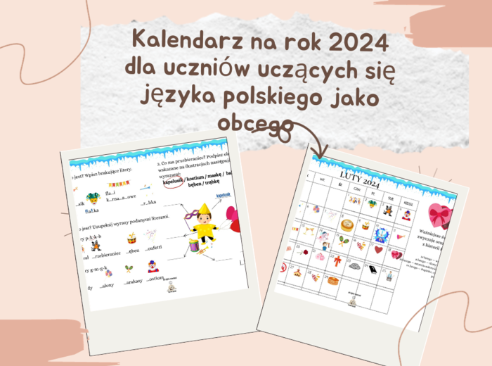 Kalendarz dla uczniów uczących się języka polskiego jako obcego na rok 2024 z ćwiczeniami