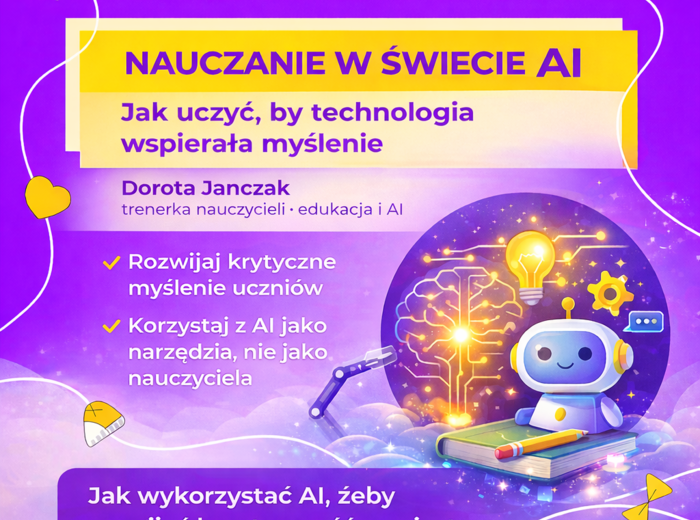 Nauczanie w świecie AI – jak uczyć, by technologia wspierała myślenie