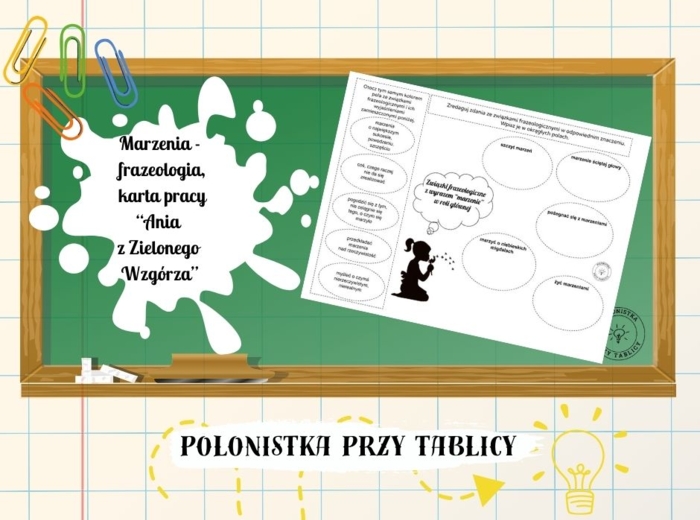 Zwiazki frazeologiczne - karta pracy - marzenia - "Ania z Zielonego Wzgórza"