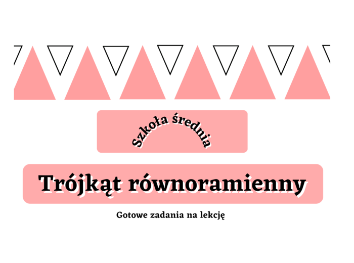Trójkąt równoramienny - zadania maturalne. Szkoła średnia :-)