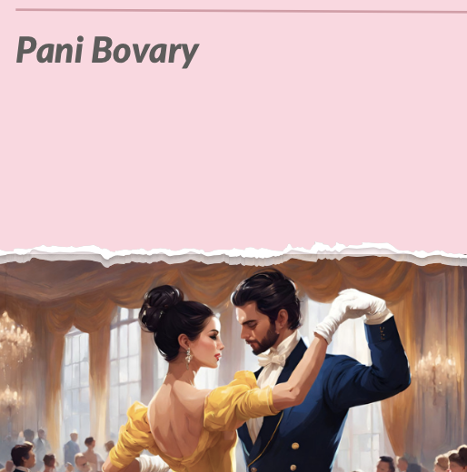 Gustaw Flaubert "Pani Bovary" – zadania do lektury, pełne opracowanie (myślownik)