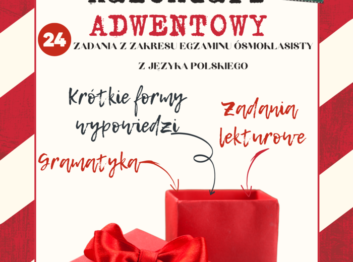 Kalendarz adwentowy dla uczniów klas 7-8 (zadania do E8 z języka polskiego)