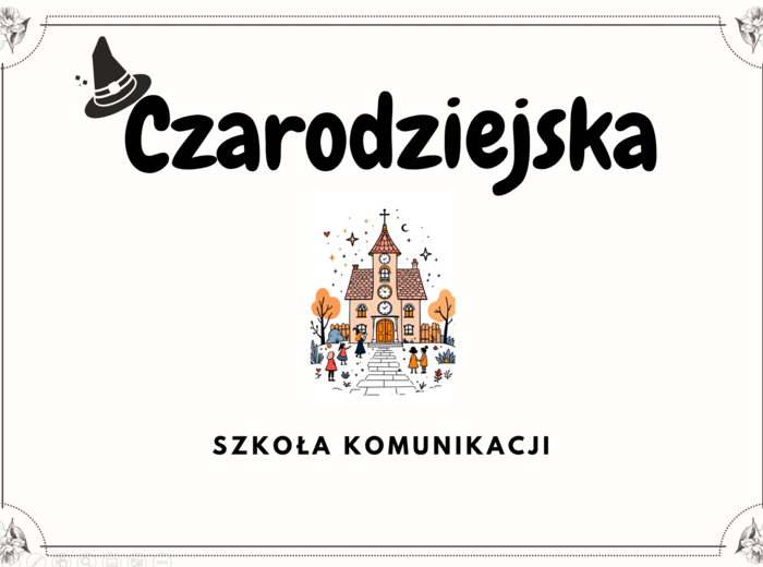 Prezentacja na godzinę wychowawczą na temat zasad komunikacji - Czarodziejska Szkoła Komunikacji