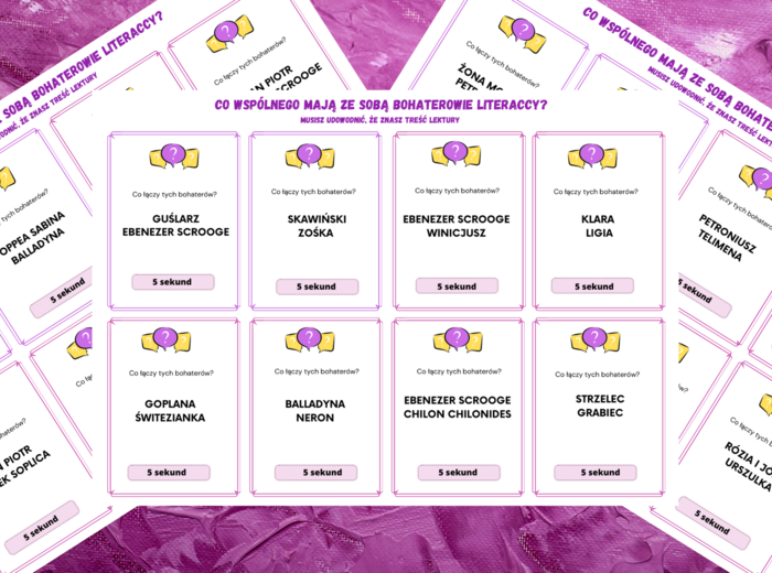 CO WSPÓLNEGO MAJĄ ZE SOBĄ BOHATEROWIE? - – gra „5 sekund” – egzamin – lektury kl.7-8