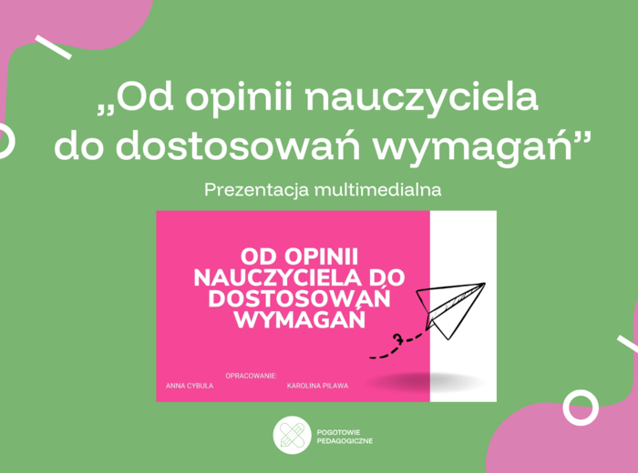 "Od opinii nauczyciela do dostosowań wymagań"