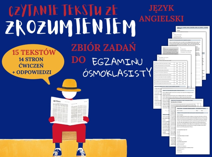 CZYTANIE ZE ZROZUMIENIEM – E8 – Zbiór zadań do egzaminu ósmoklasisty z języka angielskiego. Poziom A2/A2+ – uzupełnienie luk w tekstach, prawda/fałsz, uporządkowywanie zdarzeń, zrozumienie kontekstu zdania
