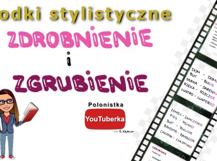 Środki stylistyczne: zdrobnienie i zgrubienie - film youtube
