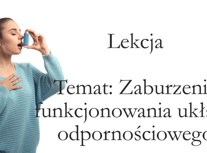 Klasa 7 - Zaburzenie funkcjonowania układu odpornościowego - prezentacja