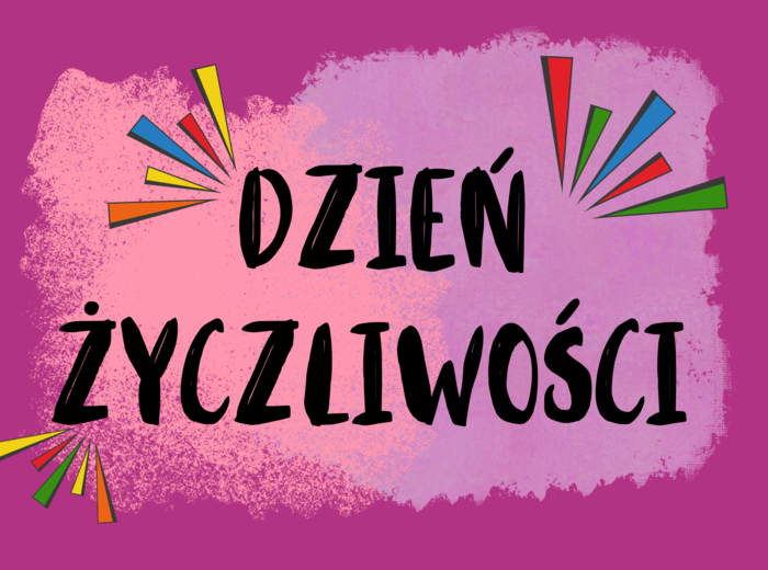 Gazetka Dzień Życzliwości.