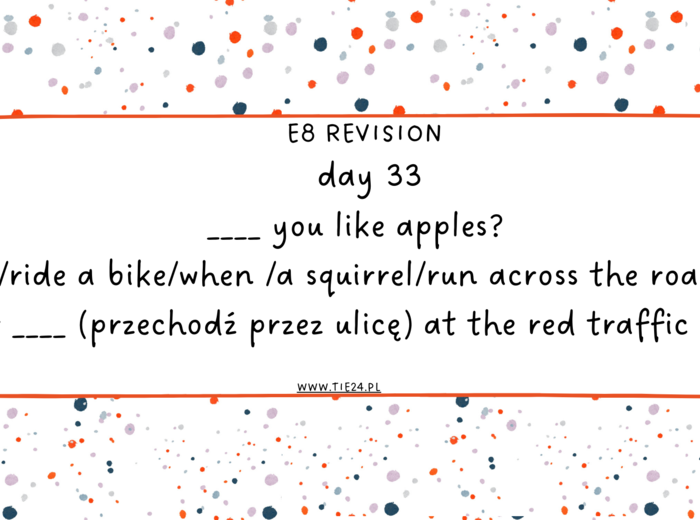 E8 revision - odliczanie do egzaminu 34 dni