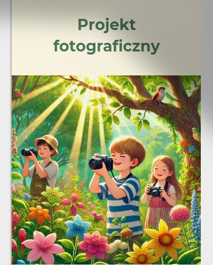 Projekt fotograficzny. "Przyroda w moim otoczeniu".