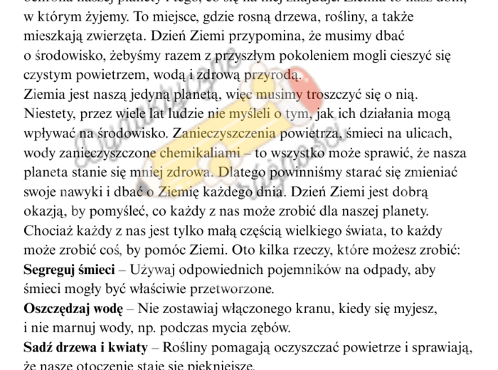 Dzień Ziemi. Czytanie ze zrozumieniem + pytania do tekstu+ kolorowanka+ określanie Ziemi przymiotnikami+ układanie i zapisywanie zdań.