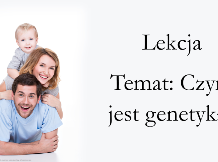 Klasa 8 - Czym zajmuje się genetyka? - prezentacja
