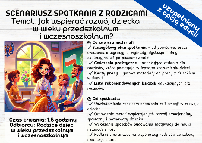 SCENARIUSZ SPOTKANIA Z RODZICAMI Temat: Jak wspierać rozwój dziecka w wieku przedszkolnym i wczesnoszkolnym?