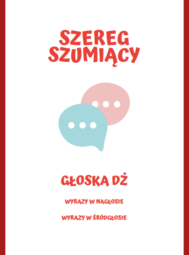 LOGOPEDIA SZEREG SZUMIĄCY GŁOSKA DŻ WYRAZY DO ĆWICZEŃ