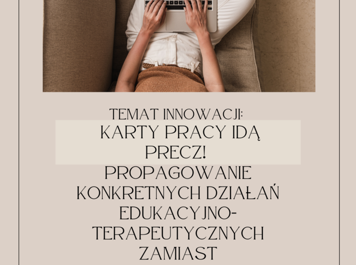INNOWACJA DLA KLAS 1-4 OPIS/DOKUMENTACJA na REWALIDACJĘ ,,KARTY PRACY IDĄ PRECZ”