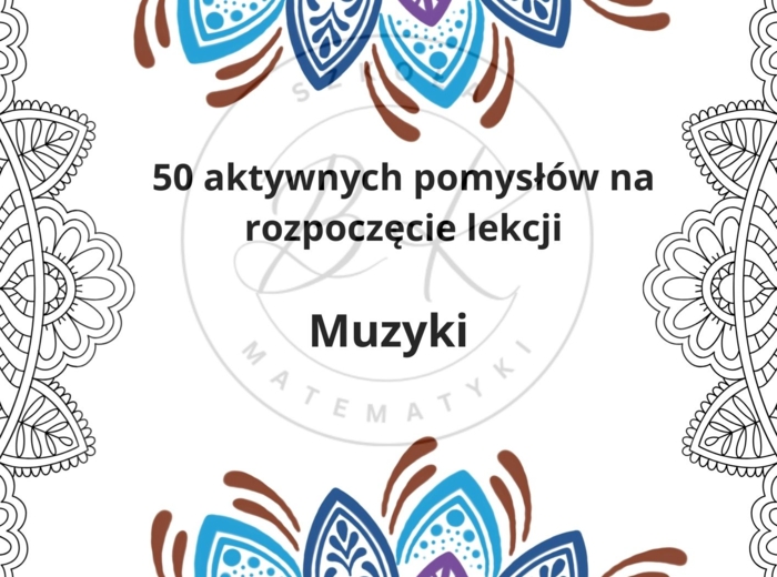 50 aktywnych pomysłów na rozpoczęcie lekcji muzyki