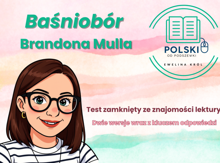 Test zamknięty ze znajomości lektury "Baśniobór" Brandona Mulla, dwie wersje z kluczem odpowiedzi