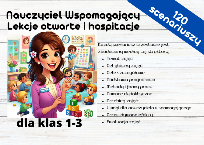 120 Scenariuszy Zajęć dla Nauczyciela Wspomagającego w klasach 1-3!